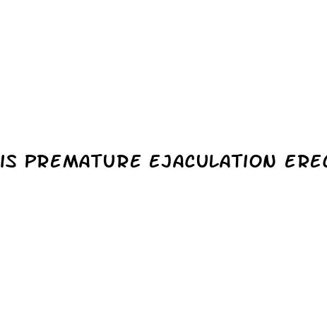 is premature ejaculation erectile dysfunction