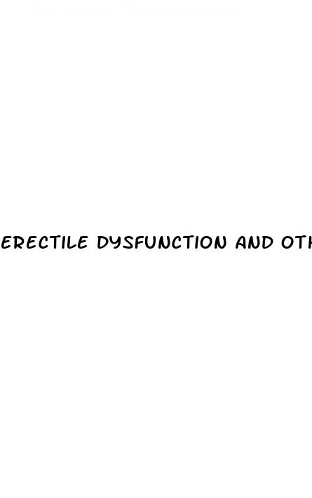 erectile dysfunction and other male problems