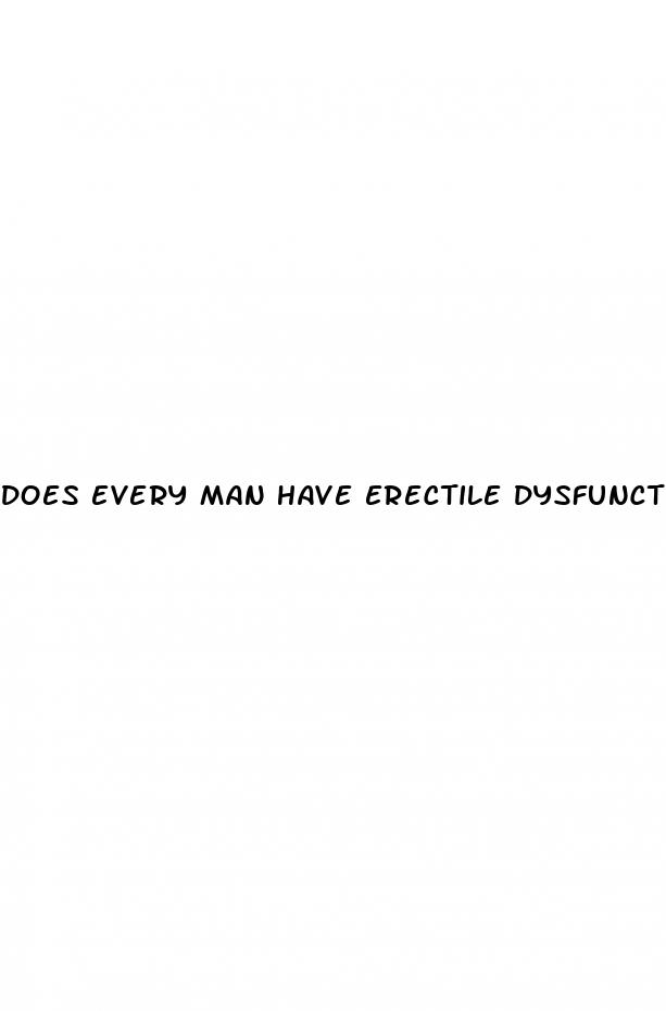 does every man have erectile dysfunction