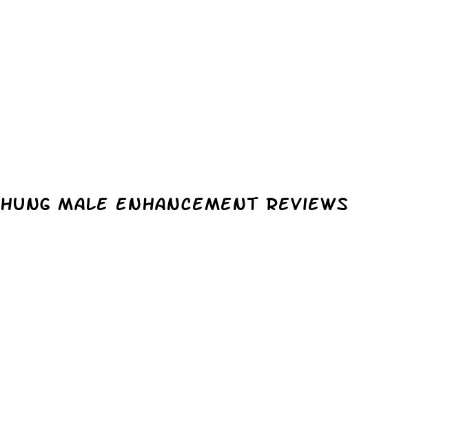 hung male enhancement reviews