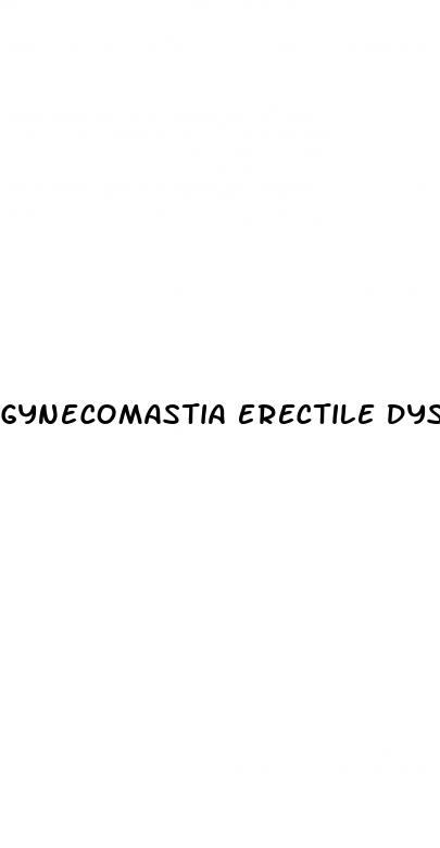 gynecomastia erectile dysfunction