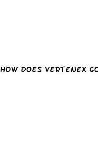 how does vertenex good for male enhancement