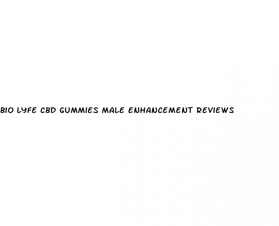 bio lyfe cbd gummies male enhancement reviews