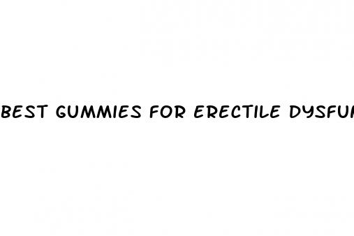 best gummies for erectile dysfunction