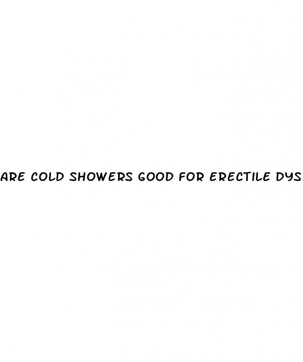 are cold showers good for erectile dysfunction