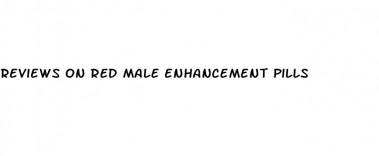 reviews on red male enhancement pills