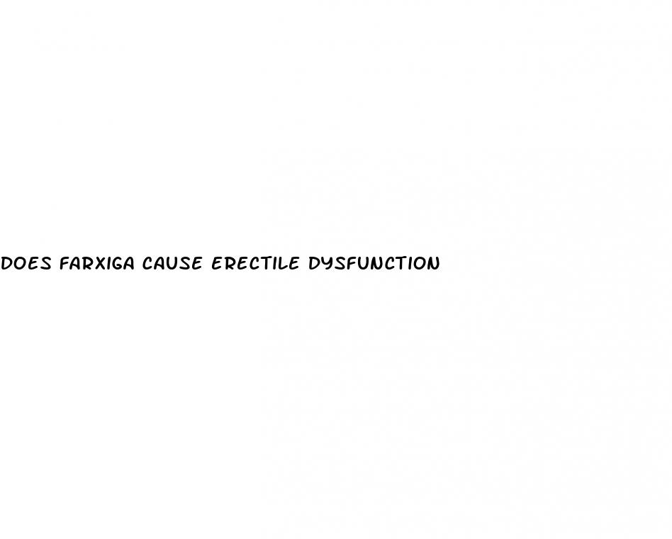 does farxiga cause erectile dysfunction