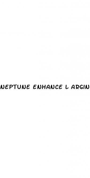 neptune enhance l arginine male enhancement reviews