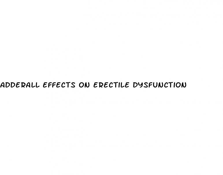 adderall effects on erectile dysfunction