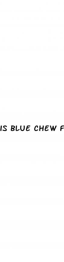 is blue chew for erectile dysfunction