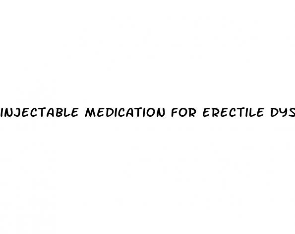 injectable medication for erectile dysfunction