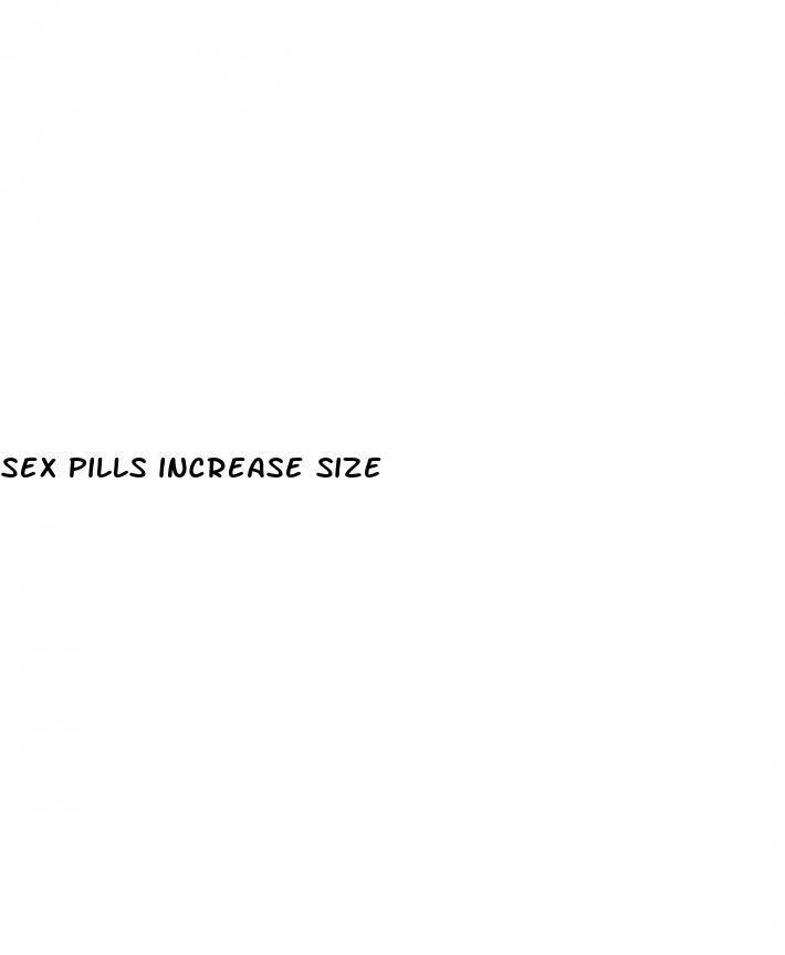 sex pills increase size