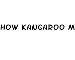 how kangaroo male enhancement works 72 hours