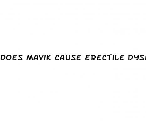 does mavik cause erectile dysfunction