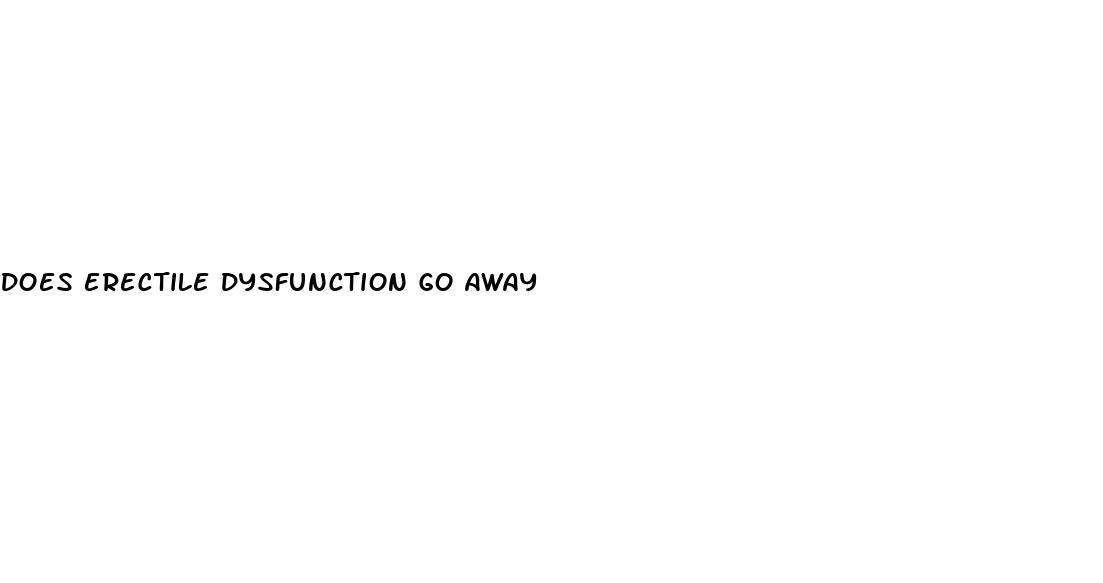 does erectile dysfunction go away