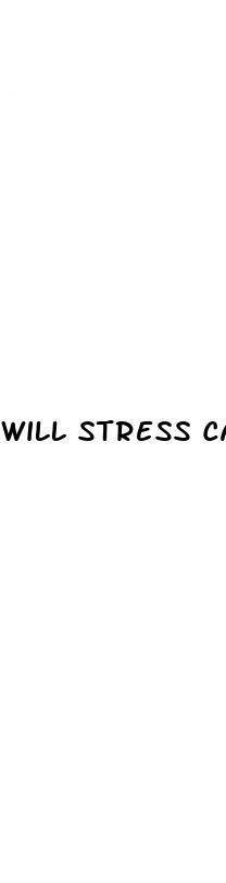 will stress cause erectile dysfunction