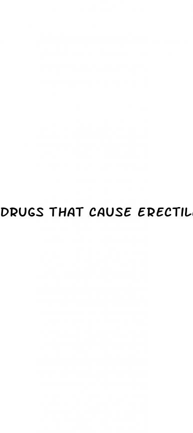 drugs that cause erectile dysfunction to prevent pregnancy