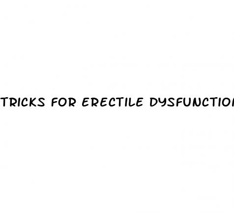 tricks for erectile dysfunction