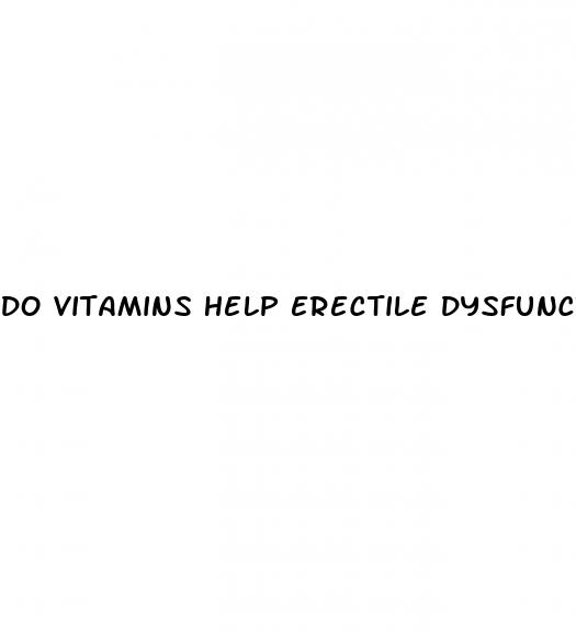 do vitamins help erectile dysfunction