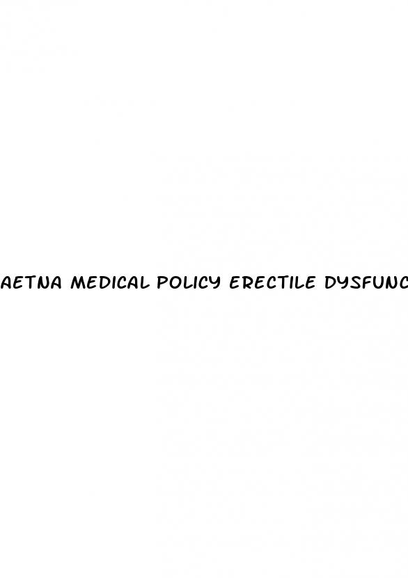 aetna medical policy erectile dysfunction