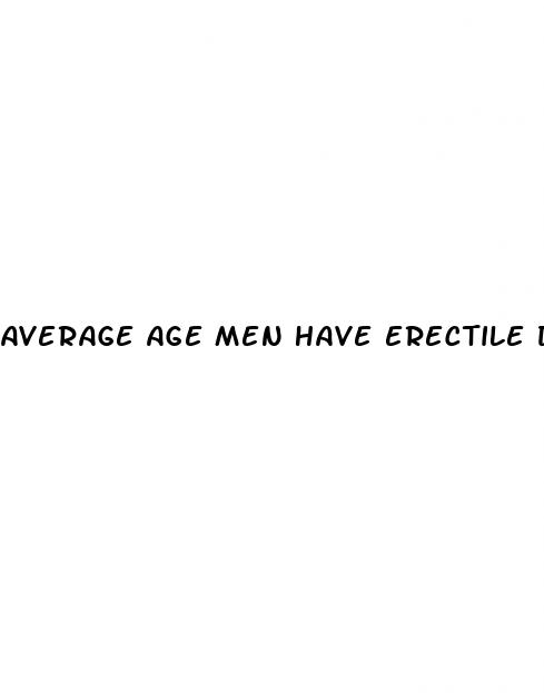 average age men have erectile dysfunction