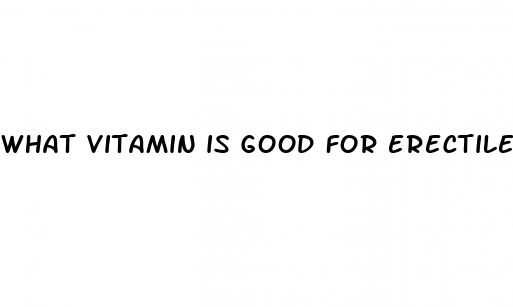 what vitamin is good for erectile dysfunction