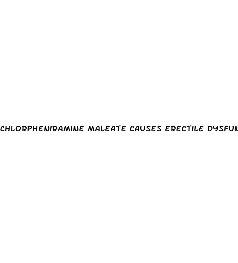 chlorpheniramine maleate causes erectile dysfunction