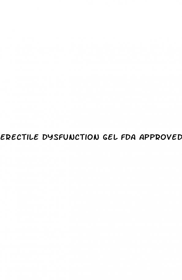 erectile dysfunction gel fda approved