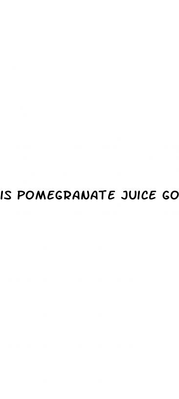 is pomegranate juice good for erectile dysfunction