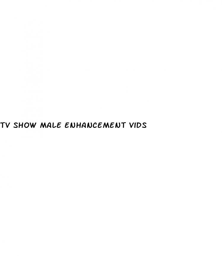 tv show male enhancement vids