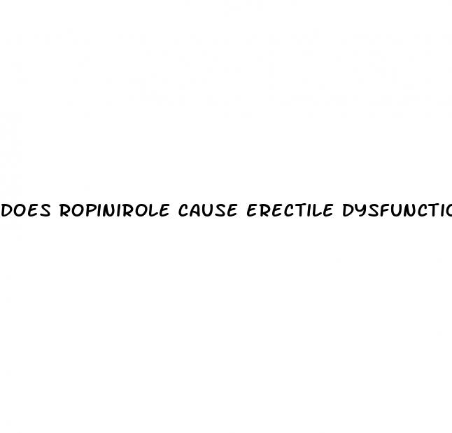 does ropinirole cause erectile dysfunction