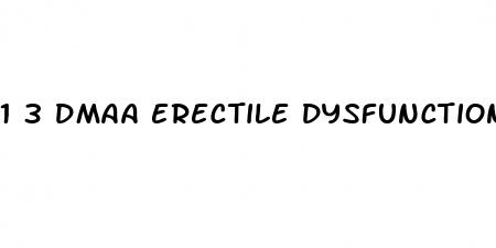 1 3 dmaa erectile dysfunction