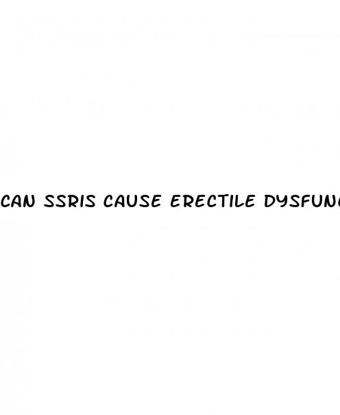 can ssris cause erectile dysfunction