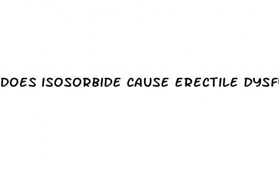 does isosorbide cause erectile dysfunction