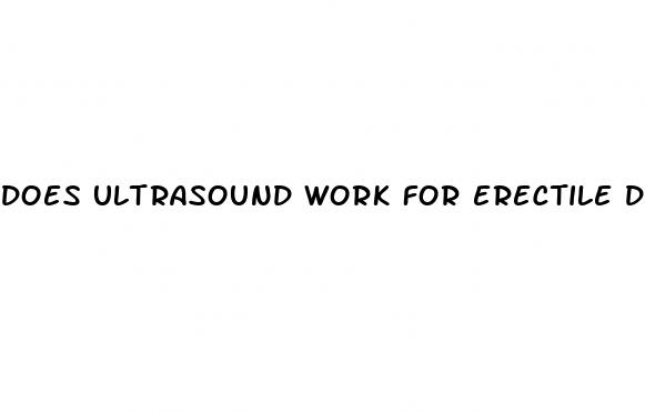 does ultrasound work for erectile dysfunction