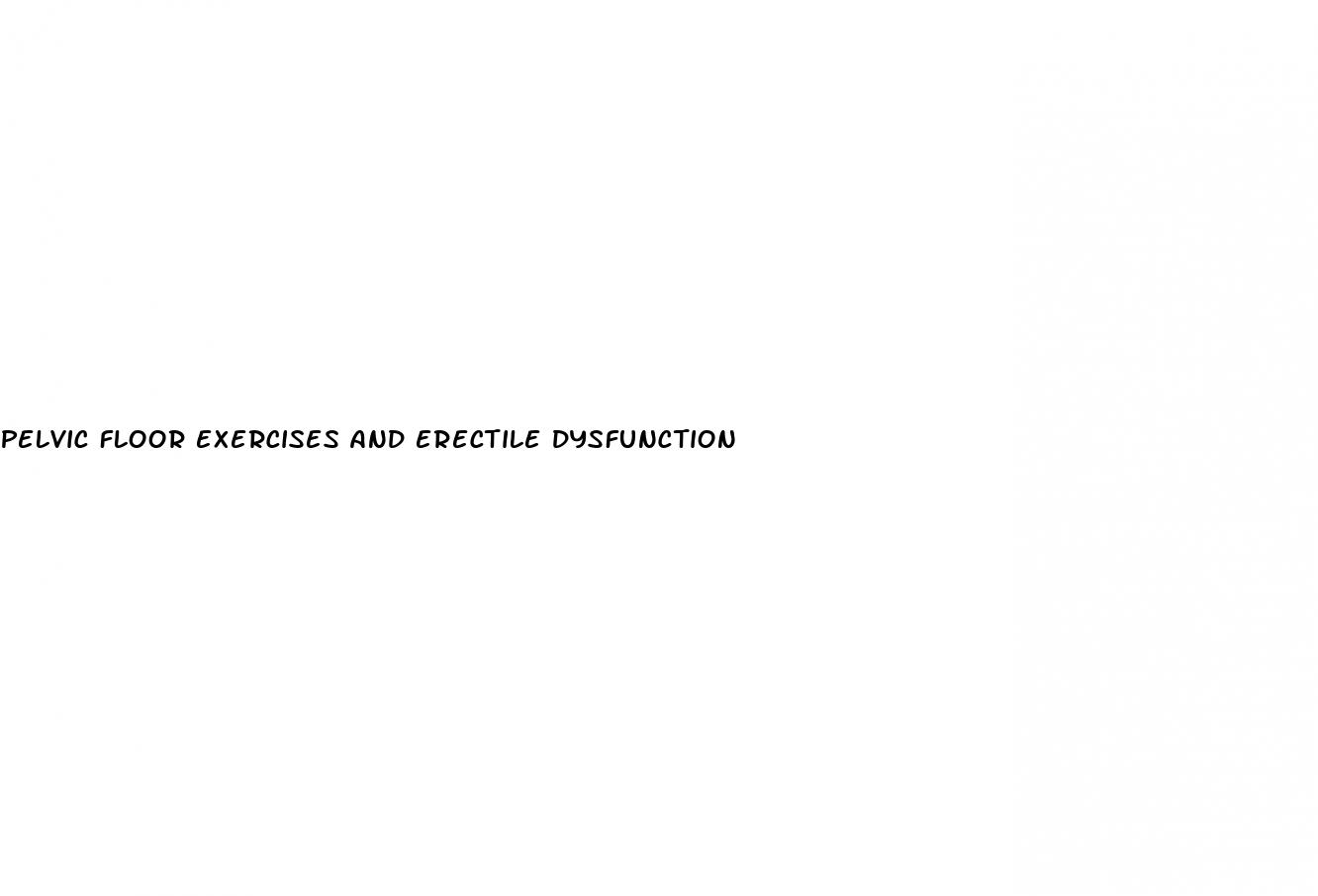 pelvic floor exercises and erectile dysfunction