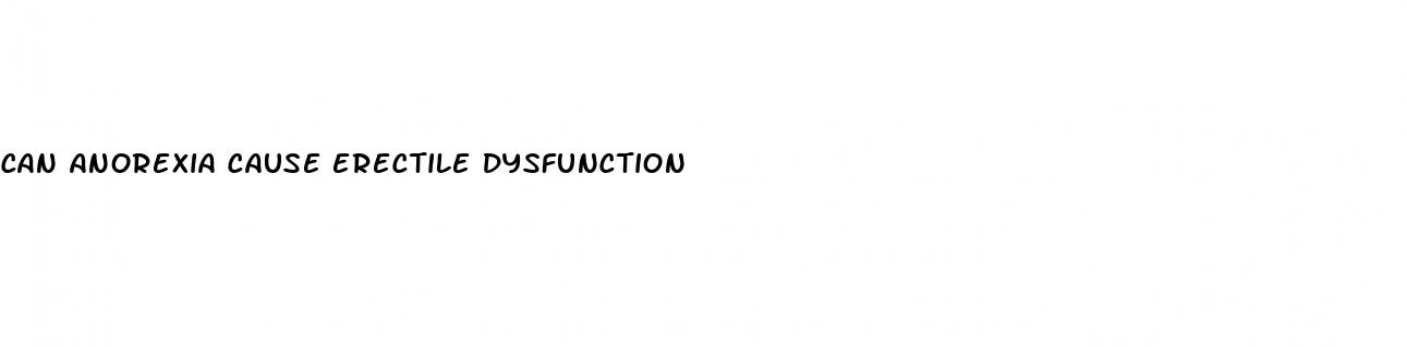 can anorexia cause erectile dysfunction