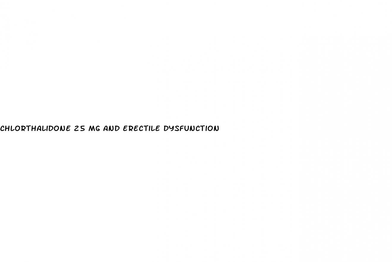 chlorthalidone 25 mg and erectile dysfunction