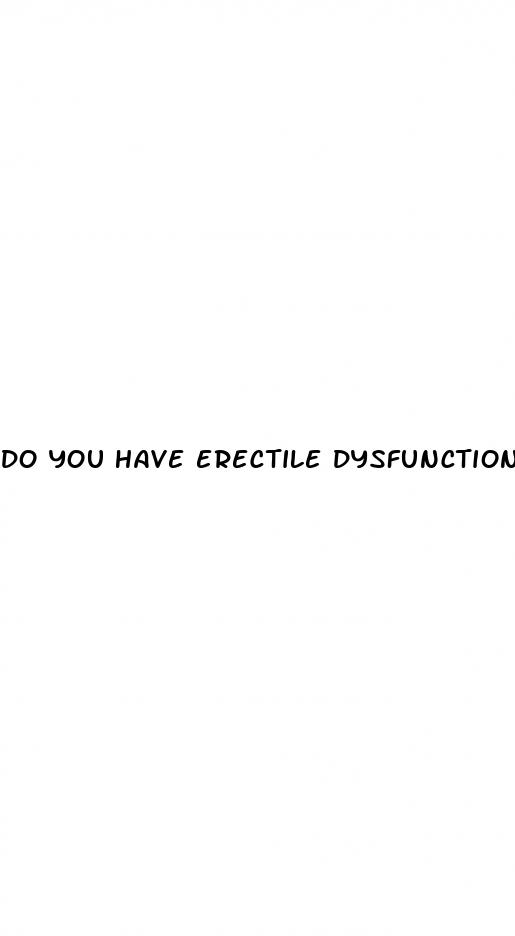 do you have erectile dysfunction after prostate surgery