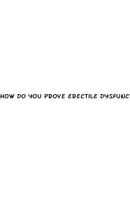 how do you prove erectile dysfunction