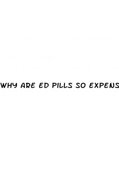 why are ed pills so expensive