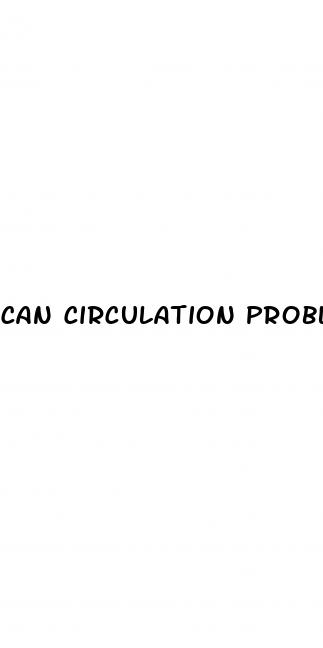 can circulation problems cause erectile dysfunction