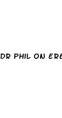 dr phil on erectile dysfunction