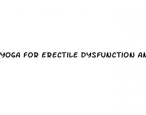 yoga for erectile dysfunction and premature ejaculation