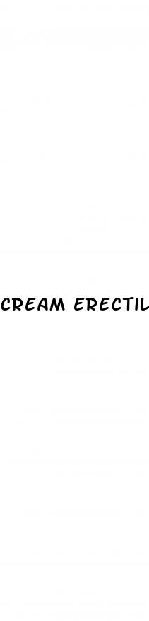 cream erectile dysfunction