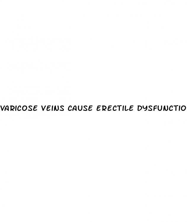 varicose veins cause erectile dysfunction