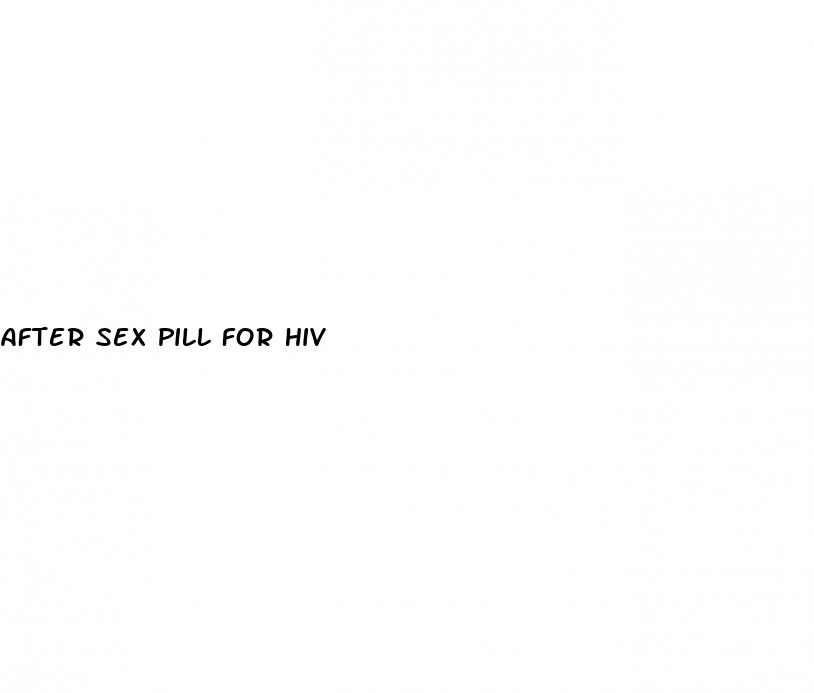 after sex pill for hiv