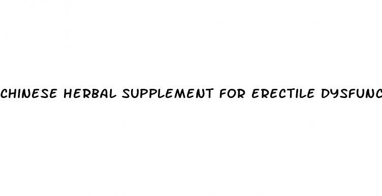 chinese herbal supplement for erectile dysfunction