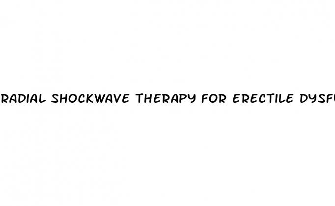 radial shockwave therapy for erectile dysfunction