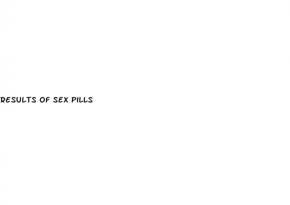 results of sex pills